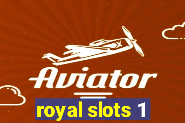 royal slots 1